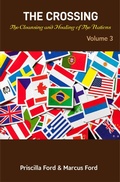 Cover: The Crossing, The Cleansing and Healing of The Nations Vol. 3 (Volume, #3) - Priscilla Ford