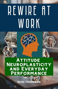 Enlarge image Cover: Rewire At Work - Ross Thompson