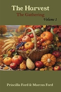 Cover: The Harvest, The Gathering Vol. 1 (Volume, #1) - Priscilla Ford