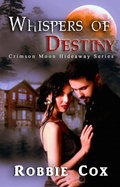 Cover: Crimson Moon Hideaway: Whisper's of Destiny - Celtic Hearts Press