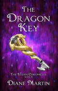 Cover: The Dragon Key: A Middle-Grade Fantasy Adventure (The Illusia Chronicles, #4) - Diane Martin