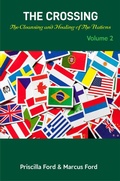 Cover: The Crossing, The Cleansing and Healing of The Nations Vol. 2 (Volume, #2) - Priscilla Ford