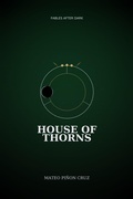 Cover: House of Thorns (Fables After Dark, #2) - Mateo Pi&ntilde;on Cruz