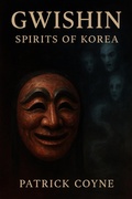 Cover: Gwishin Spirits Of Korea - Patrick Coyne