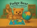 Cover: Fudge Bear Learns the Continents - Montessori Life Skills Series