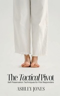 Cover: The Tactical Pivot - PearlGrit Books