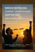 Cover: Warum die Befreiung scheitert - und wie das Feuer Gottes die Seele wiederherstellt - Zacharias Godseagle and God