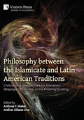 Cover: Philosophy between the Islamicate and Latin American Traditions - Vernon Press