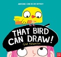 Cover: That Bird Can Draw! - NOSY CROW