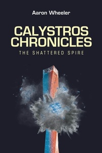 Enlarge image Cover: Calystros Chronicles - Page Publishing, Inc.