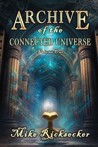 Enlarge image Cover: Archive of the Connected Universe - Haunted Road Media, LLC