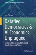 Cover: Datafied Democracies & AI Economics Unplugged - Springer