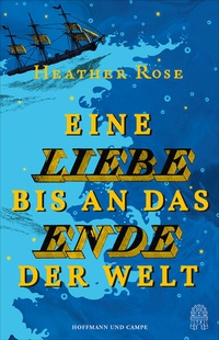 Enlarge image Cover: Eine Liebe bis an das Ende der Welt - Hoffmann & Campe