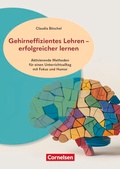 Cover: Gehirneffizientes Lehren - erfolgreicher lernen - Aktivierende Methoden f&uuml;r einen Unterrichtsalltag mit Fokus und Humor - Cornelsen P&auml;dagogik