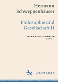 Cover: Hermann Schweppenh&auml;user: Philosophie und Gesellschaft II - J.B. Metzler
