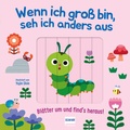 Cover: Wenn ich gross bin, seh ich anders aus - Bl&auml;tter um und find&acute;s heraus! - Ullmann Medien