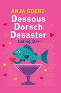 Cover: Dessous Dorsch Desaster - Tolino Media