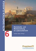 Cover: Demokratie- und Werteerziehung im Lateinunterricht - Propylaeum