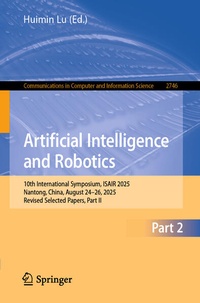 Enlarge image Cover: Artificial Intelligence and Robotics - Springer