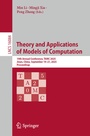 Cover: Theory and Applications of Models of Computation - Springer