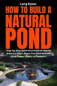 Abbildung von: How to Build a Natural Pond - Fanton Publishers
