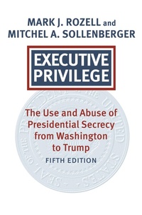 Enlarge image Cover: Executive Privilege - University Press of Kansas