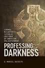 Cover: Professing Darkness - Louisiana State University Press