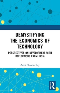 Enlarge image Cover: Demystifying the Economics of Technology - Routledge
