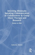 Cover: Involving Minimally Speaking Communicators as Collaborators in Group Music Therapy and Research - Routledge