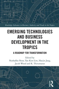 Enlarge image Cover: Emerging Technologies and Business Development in the Tropics - Routledge