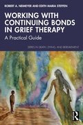 Cover: Working with Continuing Bonds in Grief Therapy - Routledge