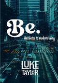 Cover: Be. (Antidotes to modern living) - Lulu.com