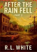 Cover: After the Rain Fell Part 2 - Lulu.com