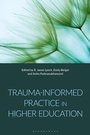 Cover: Trauma-Informed Practice in Higher Education - Bloomsbury Academic