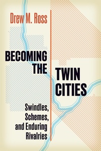 Bild: Becoming the Twin Cities - Minnesota Historical Society Press