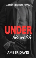 Cover: Under His Watch (New Hope After Dark) - Amber Davis
