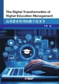 Cover: The Digital Transformation of Higher Education Management - UK SCIENTIFIC PUBLISHING LIMITED