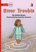 Cover: River Trouble - Our Yarning - Library for All