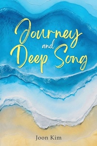 Enlarge image Cover: Journey and Deep Song - Authors' Tranquility Press