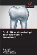 Cover: Druk 3D w stomatologii zachowawczej i endodoncji - Wydawnictwo Nasza Wiedza