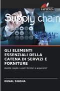 Cover: Gli Elementi Essenziali Della Catena Di Servizi E Forniture - Edizioni Sapienza