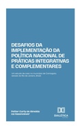Cover: Desafios da Implementa&ccedil;&atilde;o da Pol&iacute;tica Nacional de Pr&aacute;ticas Integrativas e Complementares - Editora Dial&eacute;tica