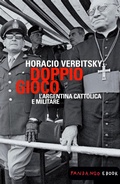 Cover: Doppio gioco. L'Argentina cattolica e militare - Fandango Libri