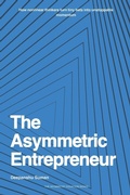 Cover: The Asymmetric Entrepreneur - First Edition