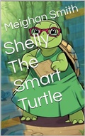 Cover: Shelly the Smart Turtle - meighan smith
