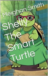 Enlarge image Cover: Shelly the Smart Turtle - meighan smith