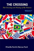 Cover: The Crossing, The Cleansing and Healing of The Nations Vol. 1 (Volume, #1) - Priscilla Ford