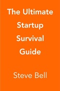 Cover: The Ultimate Startup Survival Guide - Steve Bell