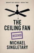 Cover: The Ceiling Fan - Michael Singletary