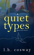 Cover: Quiet Types (Quiet Love, #1) - L.H. Cosway
